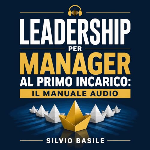 『Leadership per manager al primo incarico: Il manuale audio』のカバーアート