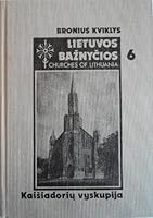 Lietuvos Baznycios Churches of Lithuania Kaisiadoriu Vyskupija Volume 6. (Volume 6) 0932042562 Book Cover