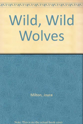 Wild, Wild Wolves 0606014977 Book Cover