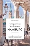 Mein perfektes Wochenende Hamburg: Der Auszeitguide mit ausgewählten Empfehlungen zu Kulinarik, Kultur, Aktivitäten und Übernachtung