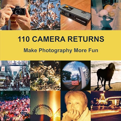 110 Camera Returns: Make Photography More Fun