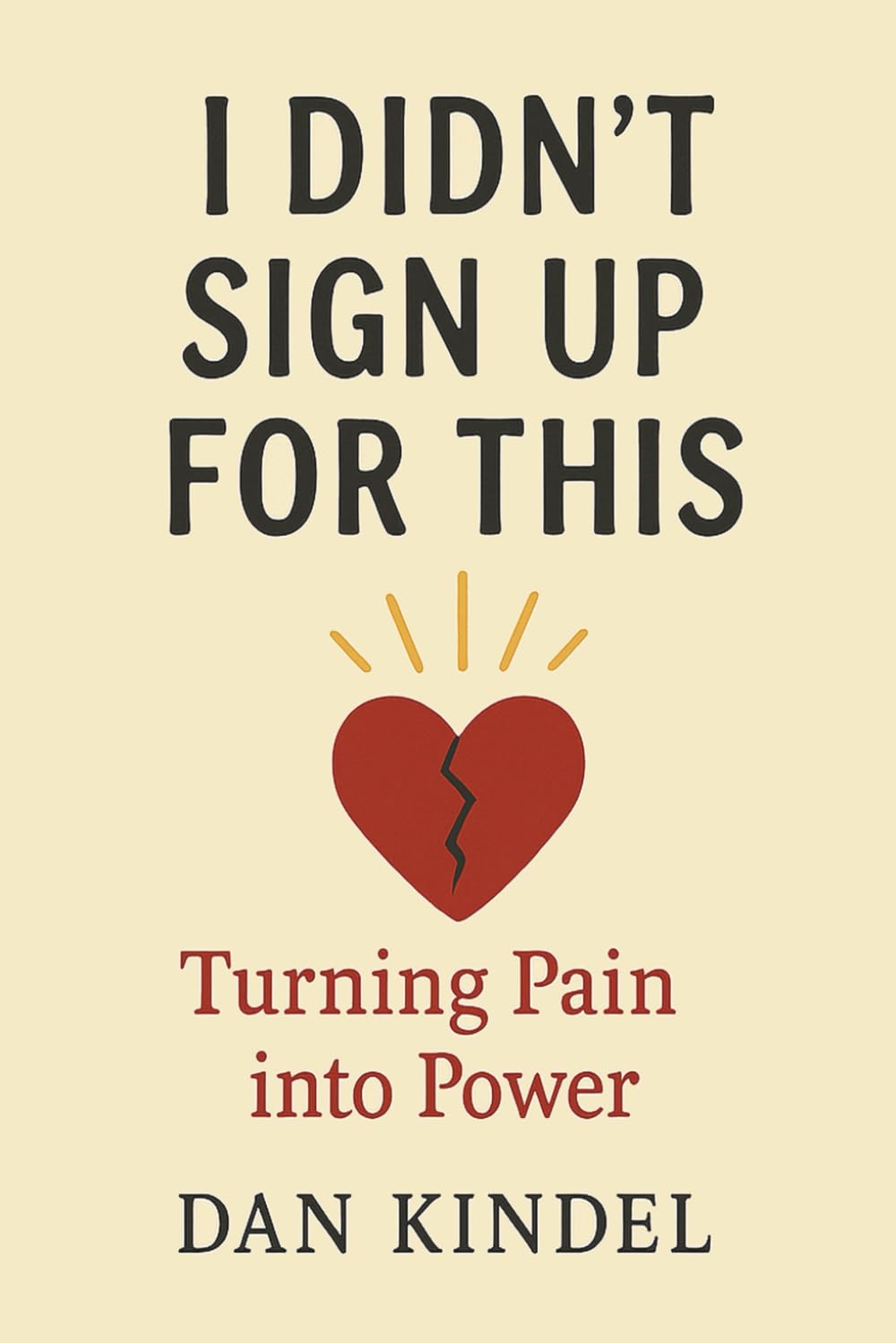 I Didn't Sign Up For This: Turning Pain into Power