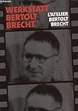  WERKSTATT BERTOLT BRECHT : L ATELIER BERTOLT BRECHT - LES MYSTERE D UN SALON DE COIFFURE / HOMME POUR HOMME / VENTRES GLACES / FILMS PRIVES / L OPERA DE QUAT SOUS / LA VIE DE GALILEE...