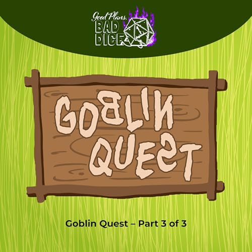 Goblin Quest - Part 3 of 3