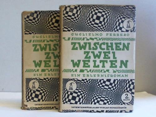 Zwischen zwei Welten. Ein Erlebnisroman. 2 Bände