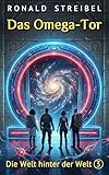  Das Omega-Tor: Die Welt hinter der Welt 3 (Chronoteam-Reihe) (German Edition)