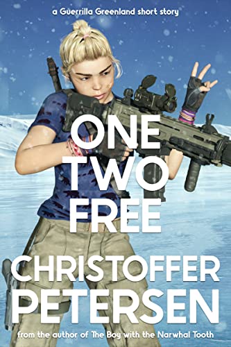 One Two Free: A Guerrilla Greenland short story (Short Stories from Guerrilla Greenland Book 6) (English Edition)