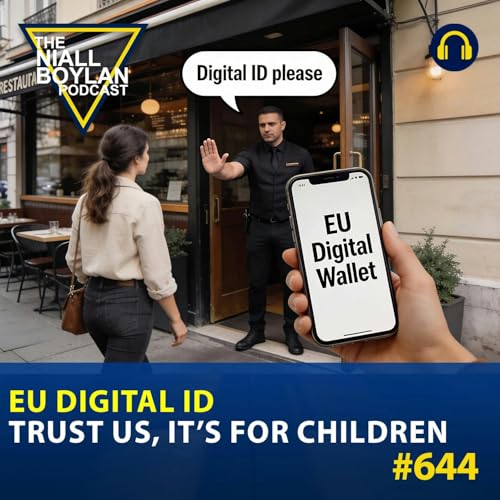 #644 EU Digital ID &mdash; Trust Us, It&rsquo;s for Children