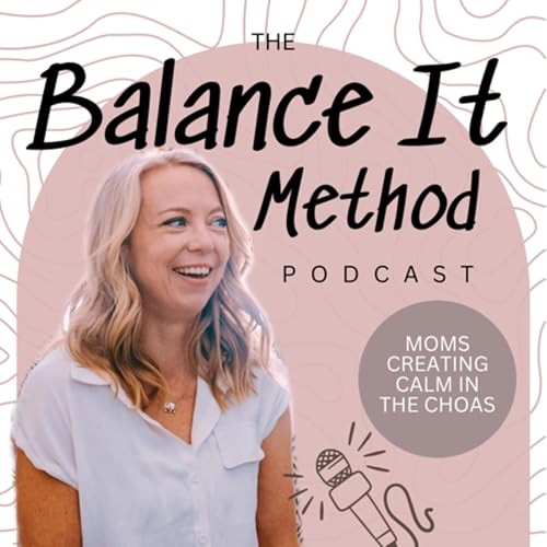 『Balance It Method Podcast | Routines, Organization and Time Management for Busy Working Moms』のカバーアート