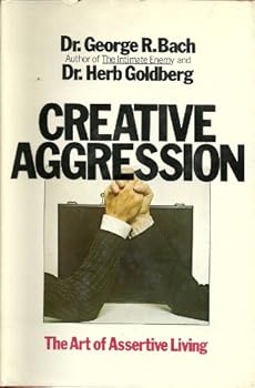 Hardcover Creative Aggression: The Art of Assertive Living Book
