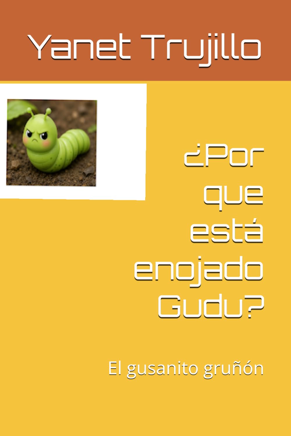 ¿Por que está enojado Gudu?: El gusanito gruñón