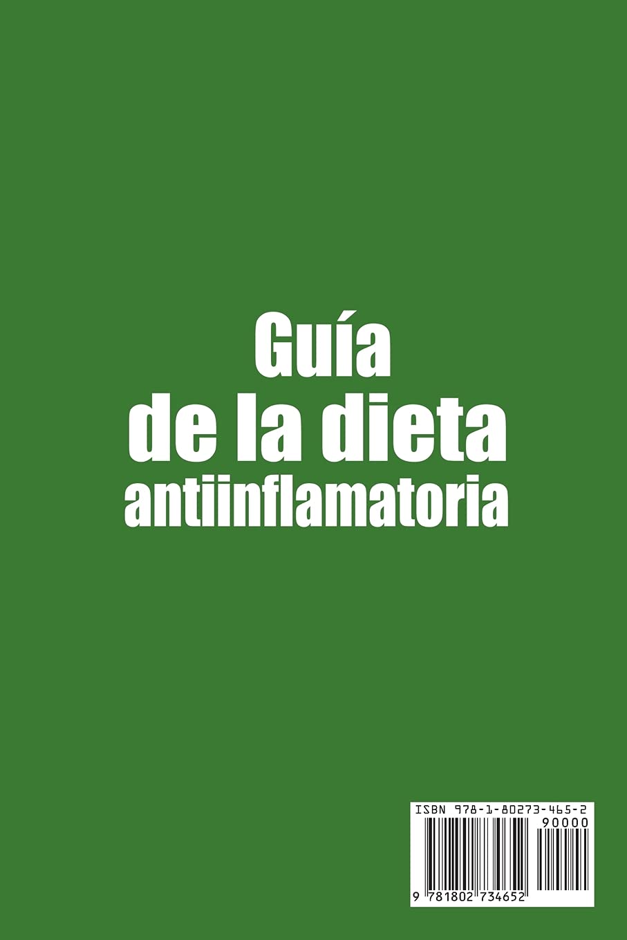 Guía de la dieta antiinflamatoria: Cómo ralentizar drásticamente el proceso de envejecimiento llevando un estilo de vida más saludable + deliciosas recetas de dieta antiinflamatoria