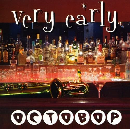 Very Early [Audio CD] Octobop; Randy Smith; Brian Brockhouse; Charles Mingus; Mort Dixon; Shorty Rogers; Mel Tormé; Robert Wells; Johnny Mandel; Bill Evans; Bob Mintzer; Joe Young; Harry Warren; Henry Mancini; Louis Alter; Gus Kahn; Gerry Mulligan and Walter Donaldson