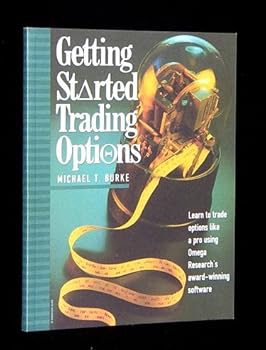 Paperback Getting Started Trading Options: Learn to Trade Options Like a Pro Using Omega Research's Award-Winning Software Book