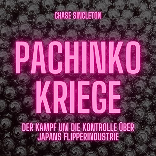 Audiobook: Pachinko-Kriege [Pachinko Wars] by Chase Singleton episode artwork