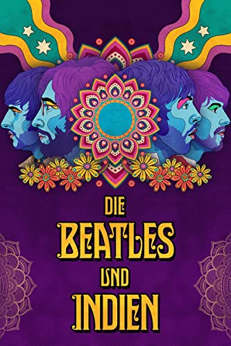 Die Beatles und Indien - Les Beatles, Paul McCartney, John Lennon, RIngo Starr, George Harrison Die Beatles und Indien