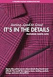 Sewing . . . Good to Great: It's in the Details