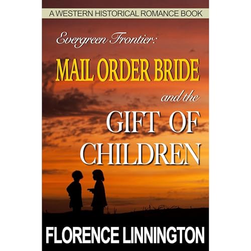 Mail Order Bride And The Gift of Children by Florence Linnington episode artwork
