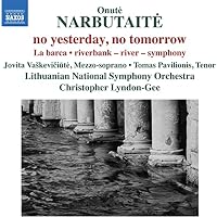 Onut&eacute; Narbutait&eacute;: no yesterday, no tomorrow