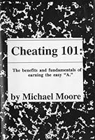 Cheating 101: The benefits and fundamentals of earning the easy "A" B0006DIUA8 Book Cover