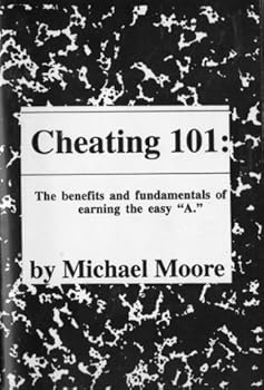 Paperback Cheating 101: The benefits and fundamentals of earning the easy "A" Book