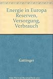 Energie in Europa Reserven, Versorgung, Verbrauch