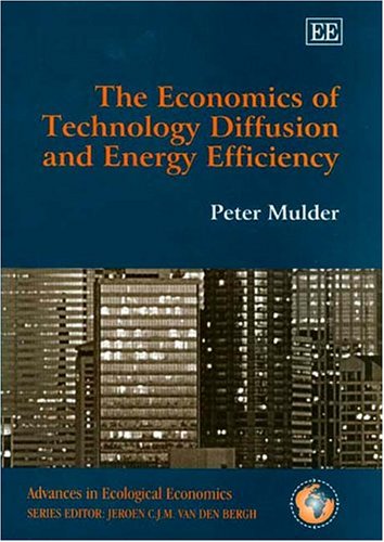 The Economics of Technology Diffusion and Energy Efficiency (Advances in Ecological Economics series)