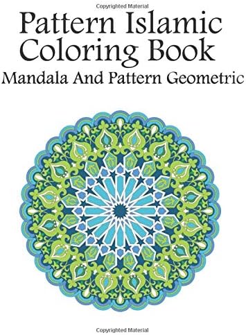 Pattern Islamic Coloring Book: Mandala And Pattern Geometric