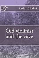 Old Violinist and the Cave 172977721X Book Cover