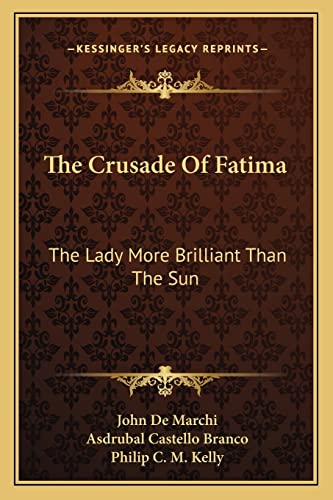 The Crusade Of Fatima: The Lady More Brilliant Than The Sun