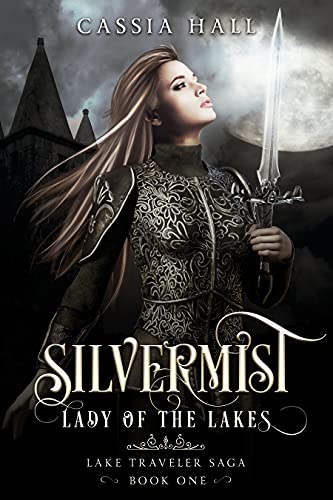 Silvermist - Book One in The Lake Traveler series: Lake Traveler series: Book One (Lake Traveler Saga 1)