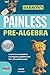 Painless Pre-Algebra (Barron's Painless)