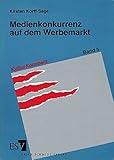  Medienkonkurrenz auf dem Werbemarkt: Zielgruppendifferenzierung in der Angebotsstrategie der Werbeträger Presse, Rundfunk und Fernsehen (KulturKommerz)