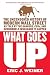 What Goes Up: The Uncensored History of Modern Wall Street as Told by the Bankers, Brokers, CEOs, and Scoundrels Who Made It Happen