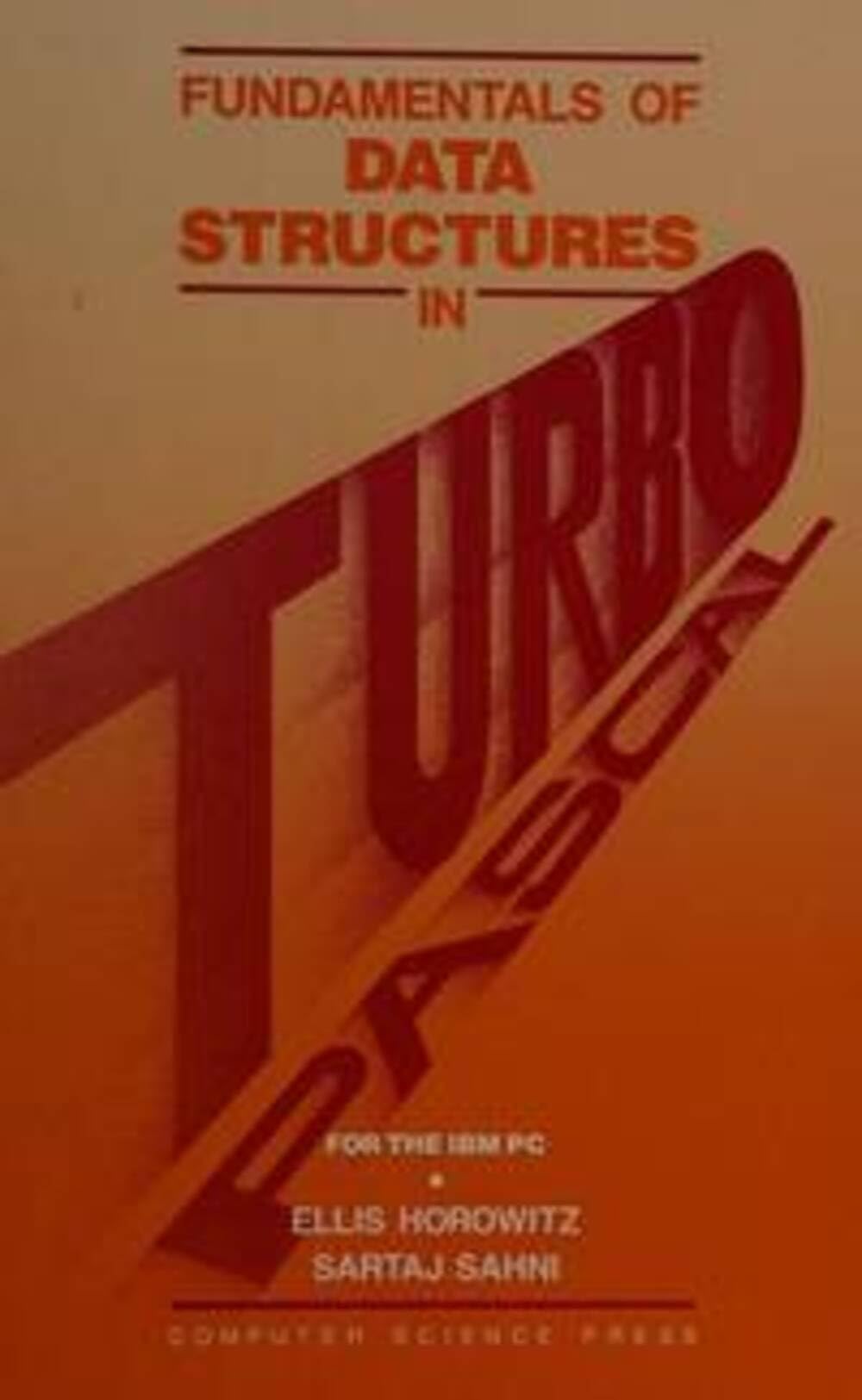 Fundamentals of Data Structures in Turbo Pascal: For the IBM PC (Computer Software Engineering Series)