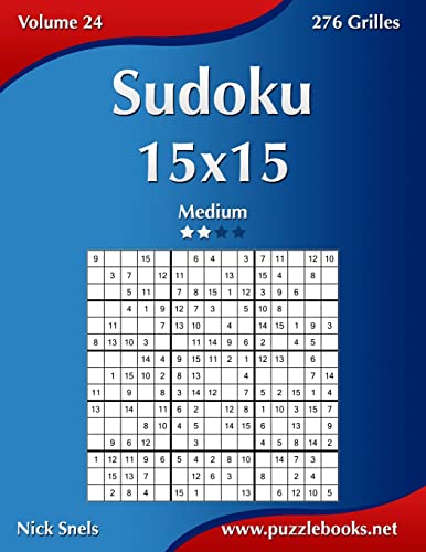 Sudoku 15x15 - Medium - Volume 24 - 276 Grilles (French Edition)