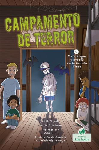 Murciélagos y huesos en la cabaña cinco/ Bones and Bats in Bunk Five (Campamento de terror/ Camp Creepy Lake, 2) (Spanish Edition)