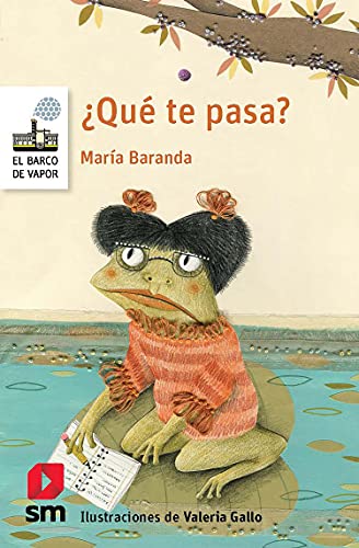 ¿Qué te pasa? (El Barco de Vapor Blanca) (Spanish Edition)