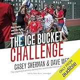 The Ice Bucket Challenge: Pete Frates and the Fight Against ALS