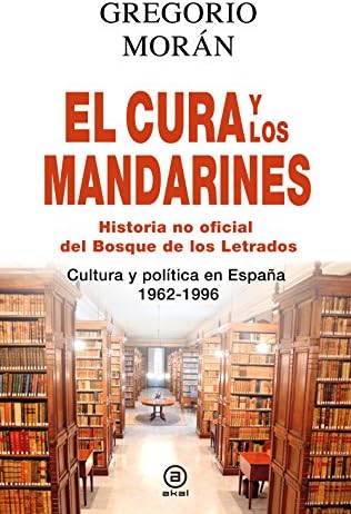 El cura y los mandarines (Hª no oficial del Bosque de los Letrados).. Cultura y política en España, 19621996: Cultura y política en España, 1962-1996 (Anverso nº 1)