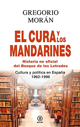El cura y los mandarines (Hª no oficial del Bosque de los Letrados).. Cultura y política en España, 19621996: Cultura y política en España, 1962-1996 (Anverso nº 1)