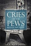 The Cries of the Pews: Beyond The Pulpit