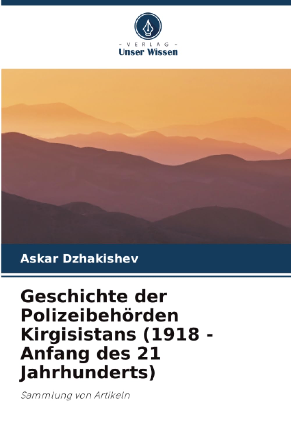 Geschichte der Polizeibehörden Kirgisistans (1918 - Anfang des 21 Jahrhunderts): Sammlung von Artikeln