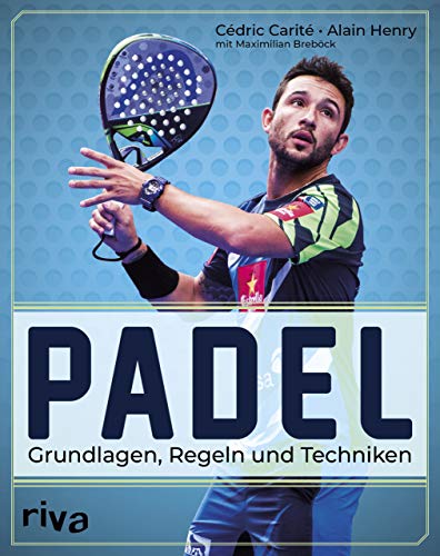 Preisvergleich Produktbild Padel: Grundlagen, Regeln und Techniken