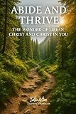  ABIDE and THRIVE - The Wonder of Life in Christ: Interactive Bible Learning - Learners\' Workbook