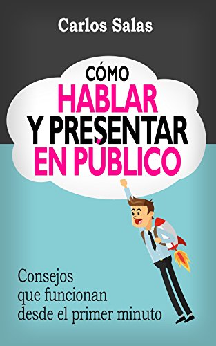 Cómo Hablar y Presentar en Público: Consejos que