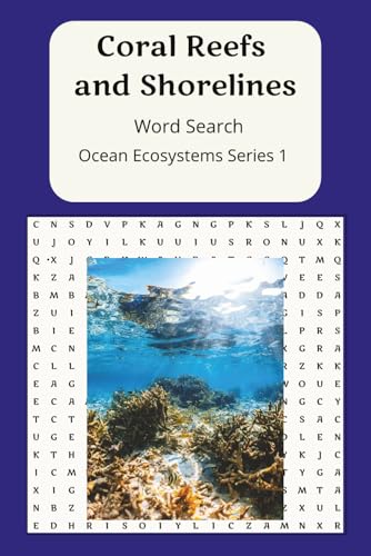 Coral Reefs and Shorelines Word Search: Ocean Ecosystems Series Book 1 (Ocean Ecosystems Word Search)