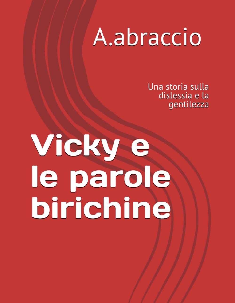 Vicky e le parole birichine: Una storia sulla dislessia e la gentilezza