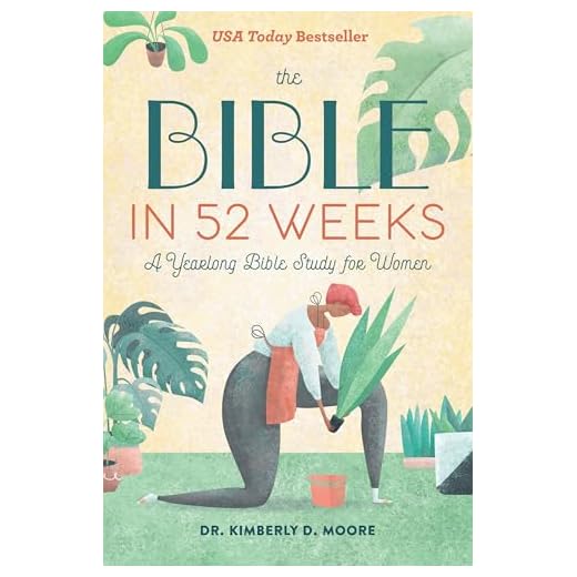 The Bible in 52 Weeks: A Yearlong Bible Study for Women