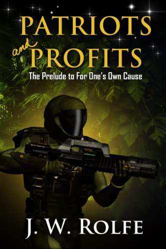 Patriots and Profits: The Prelude to For One's Own Cause (Alan Scott Series Book 1)